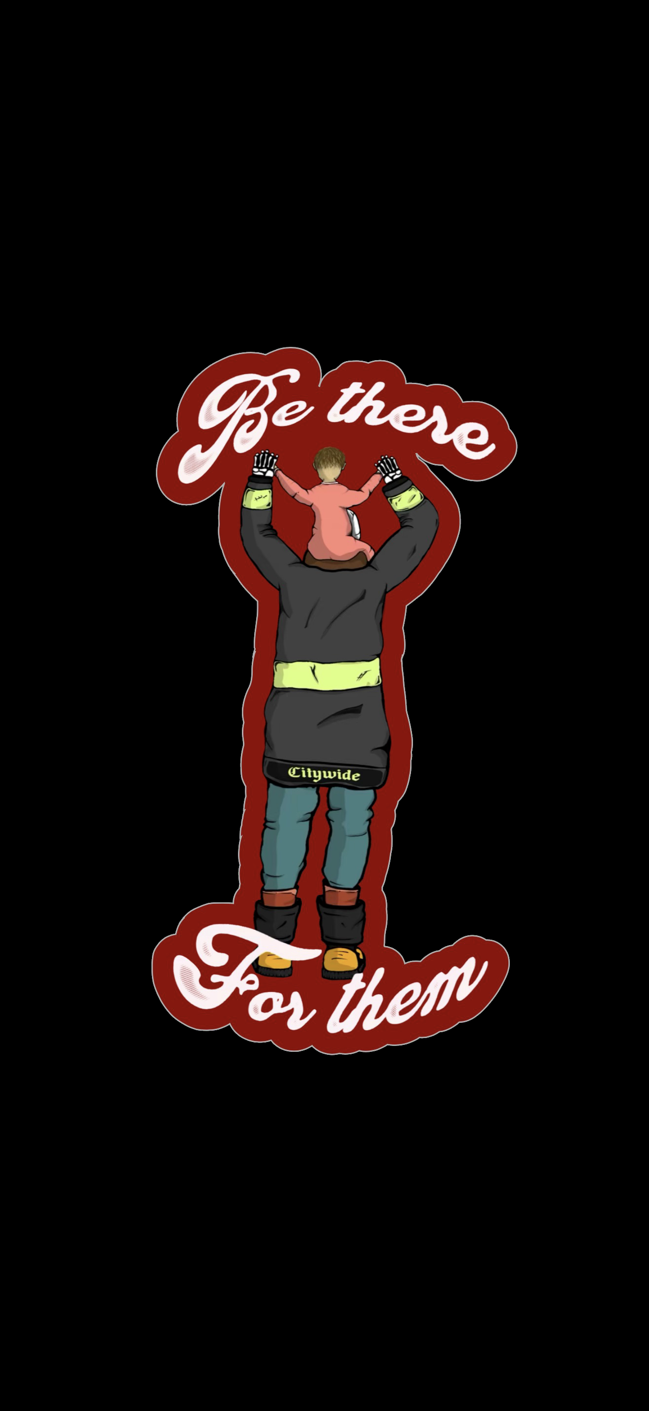 “Be there for them” Citywide Slap